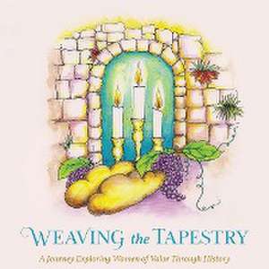 Weaving the Tapestry de Nechama Dina Wasserman Laber