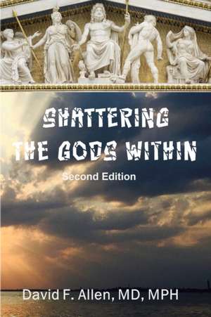 Shattering the Gods Within de David F. Allen