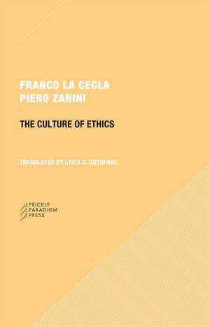 The Culture of Ethics de Franco La Cecla