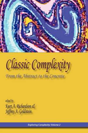 Classic Complexity: From the Abstract to the Concrete de Kurt A. Richardson