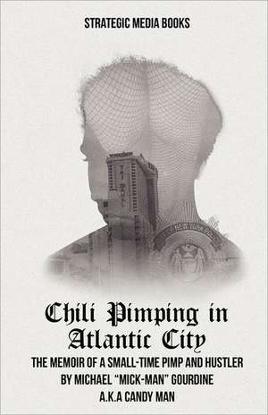 Chili Pimping in Atlantic City de Michael Mick-man Gourdine