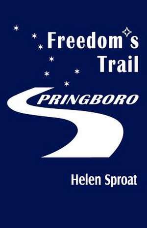 Freedom's Trail de Helen Sproat