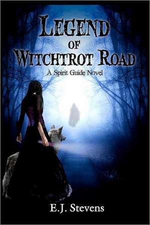 Legend of Witchtrot Road: Spirit Guide #2 de E. J. Stevens