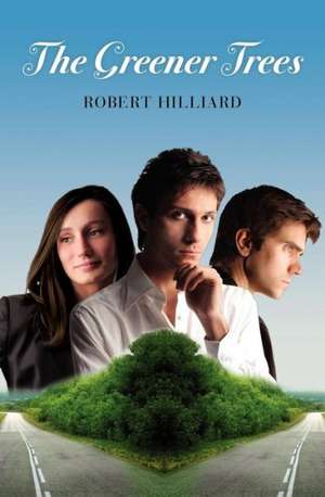 The Greener Trees: Four Stories de Robert Hilliard