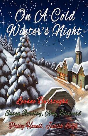 On a Cold Winter's Night: A Novel of Gaston LeRoux's the Phantom of the Opera de Leanne Burroughs