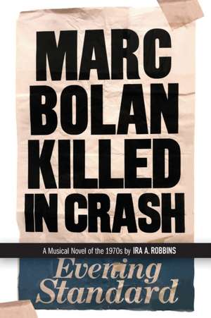 Marc Bolan Killed in Crash de Ira A Robbins