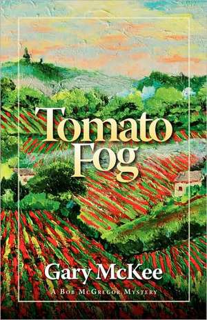 Tomato Fog de Gary McKee