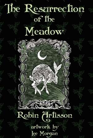 The Resurrection of the Meadow de Robin Artisson