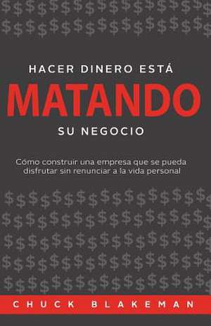 Hacer Dinero Esta Matando Su Negocio