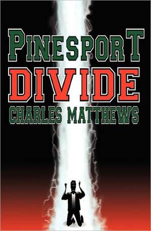 Pinesport Divide: Behind the Gates de Charles Matthews