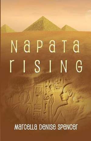 Napata Rising: A Novella de Marcella Denise Spencer