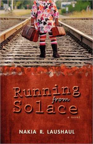 Running from Solace de Nakia R. Laushaul