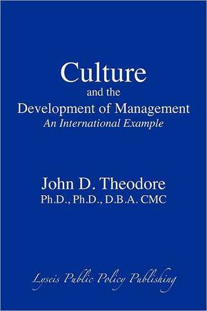 Culture and the Development of Management de John D. Theodore