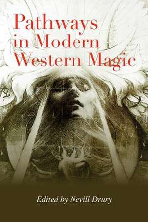 Pathways in Modern Western Magic de Nevill Drury