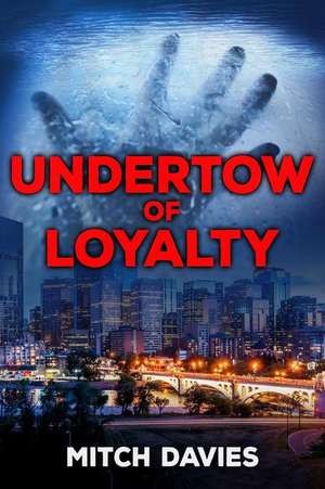 Undertow of Loyalty de Mitch Davies