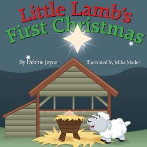 Little Lamb's First Christmas de Debbie Joyce