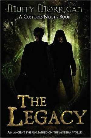 The Legacy: A Custodes Noctis Book de Muffy Morrigan