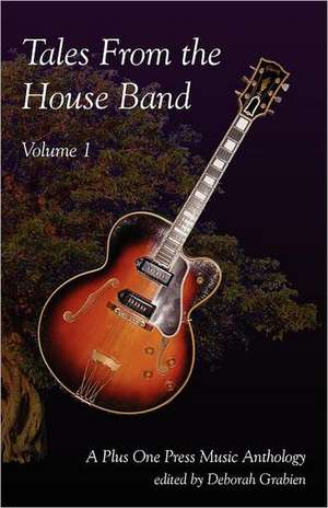 Tales from the House Band, Volume 1 de Deborah Grabien