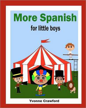 More Spanish for Little Boys: A Beginning French Workbook for Little Girls de Yvonne Crawford