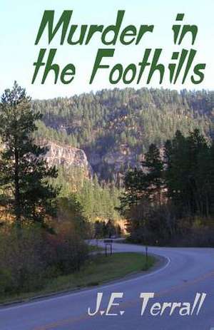 Murder in the Foothills de J. E. Terrall