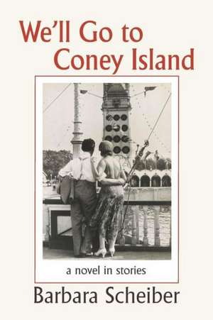 We'll Go to Coney Island de Barbara Scheiber