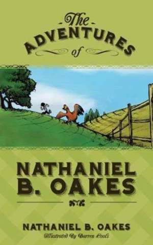 The Adventures of Nathaniel B. Oakes de Nathaniel B. Oakes