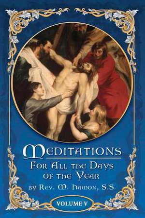 Meditations for All the Days of the Year, Vol 5 de Rev M. Hamon