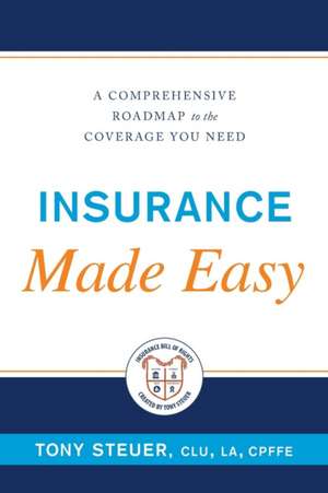 Insurance Made Easy de Tony Steuer