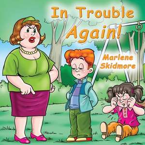 In Trouble Again! de Marlene Skidmore