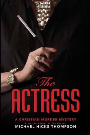 The Actress de Michael Hicks Thompson