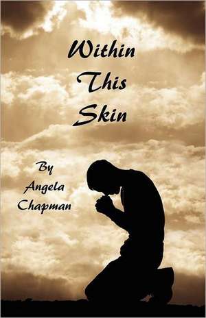 Within This Skin de Angela Chapman