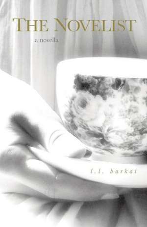 The Novelist: A Novella de L. L. Barkat