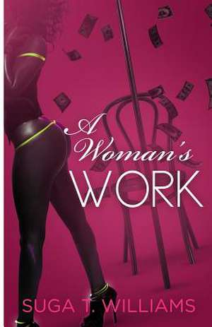 A Woman's Work de Suga T. Williams