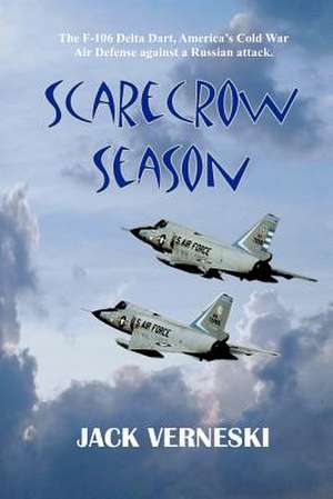 Scarecrow Season: A Stockbroker's Journey Through the Global War on Terror de Jack Verneski