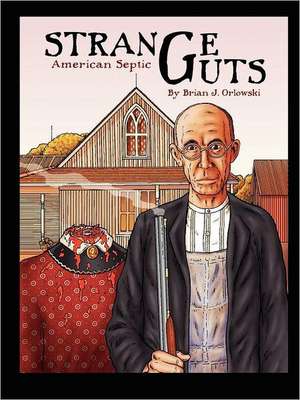 Strange Guts de Brian J. Orlowski