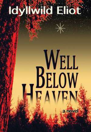 Well Below Heaven de Idyllwild Eliot