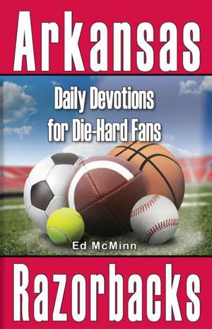 Daily Devotions for Die-Hard Fans Arkansas Razorbacks