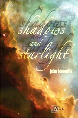 Shadows and Starlight de John Knoepfle