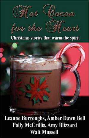 Hot Cocoa for the Heart de Leanne Burroughs