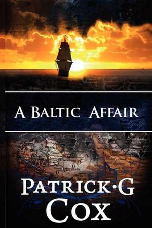 A Baltic Affair de Patrick G. Cox