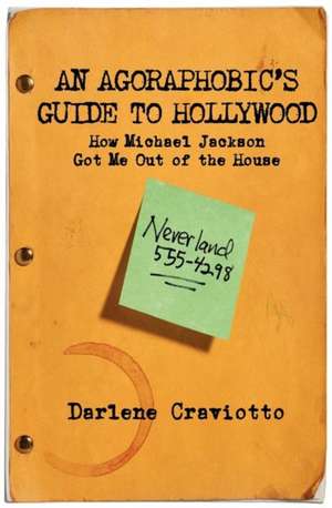 An Agoraphobic's Guide to Hollywood de Darlene Craviotto