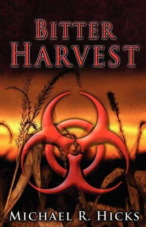 Bitter Harvest (Harvest Trilogy, Book 2) de Michael R. Hicks