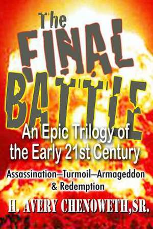 The Final Battle de MR H. Avery Chenoweth Sr