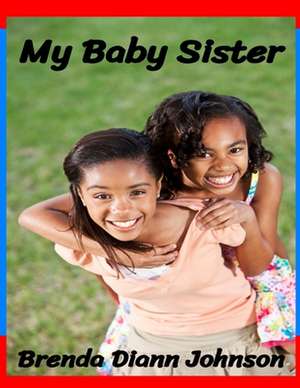 My Baby Sister: Volume I de Brenda Johnson Padgitt