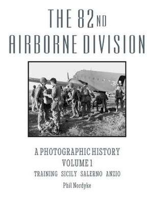 The 82nd Airborne Division de Phil Nordyke