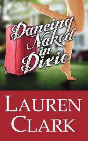 Dancing Naked in Dixie: Degreeso de Lauren Clark