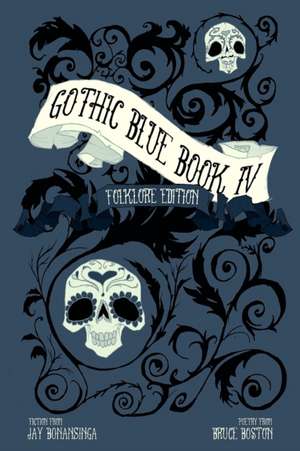 Gothic Blue Book IV: The Folklore Edition de Jay Bonansinga