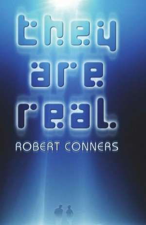 They Are Real de Robert Conners