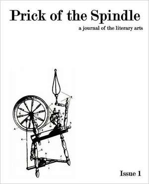 Prick of the Spindle - Print Edition - Issue 1 de Cynthia Reeser