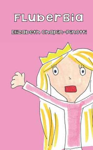 Fluberbia: A Cascade Children's Book de Elizabeth Chapin-Pinotti